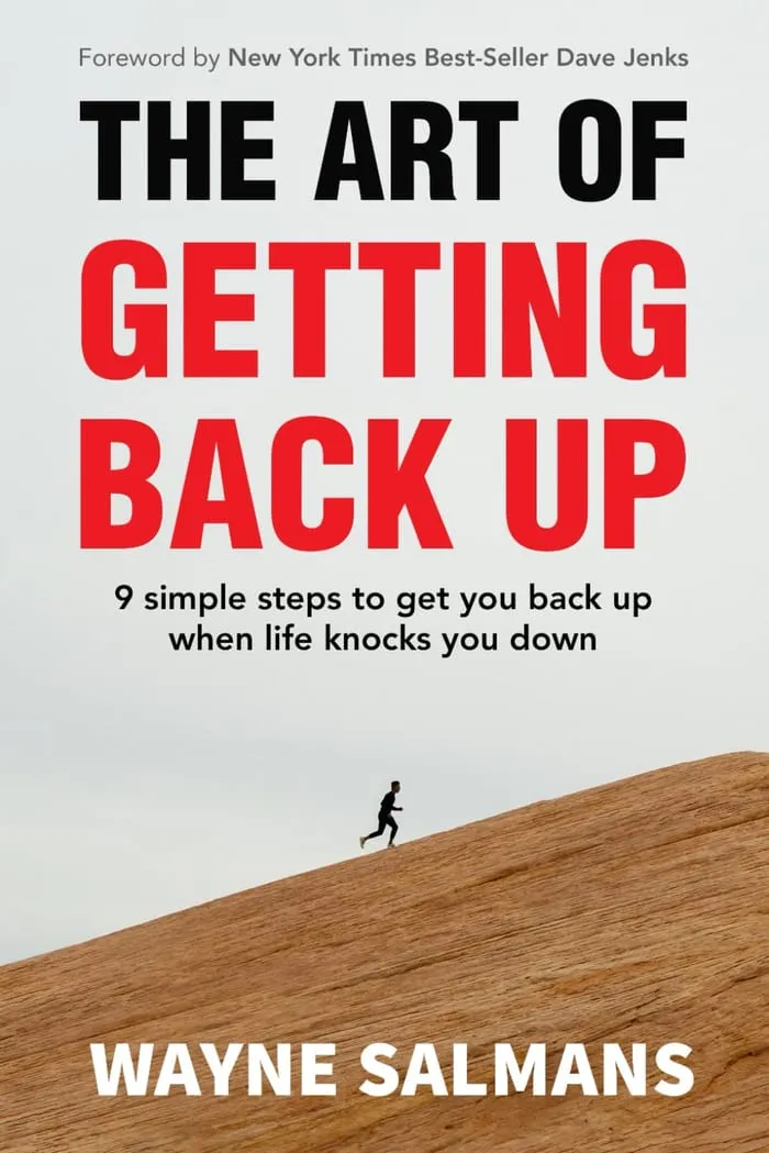 The Art of Getting Back Up by Wayne Salmans
